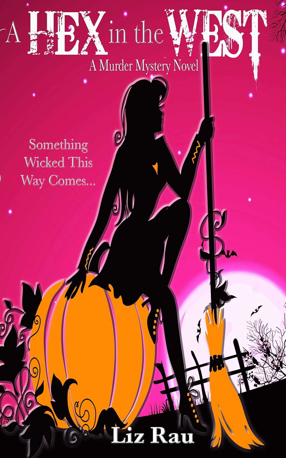 A Hex In The West: A Murder Mystery Novel poster