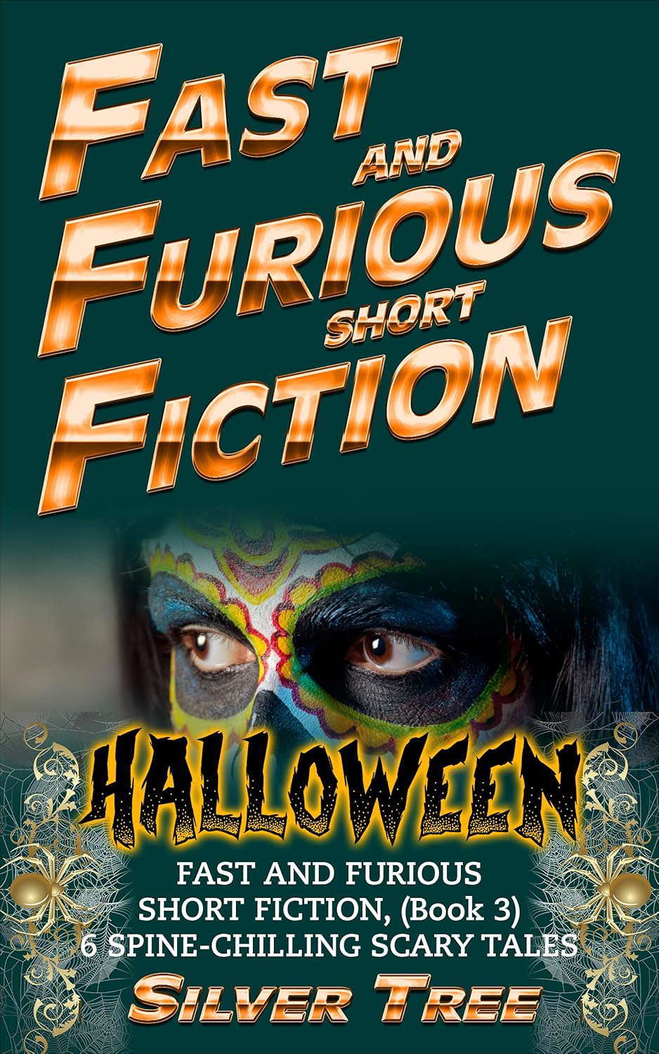 FAST AND FURIOUS SHORT FICTION : HALLOWEEN - 6 Spine-chilling stories poster