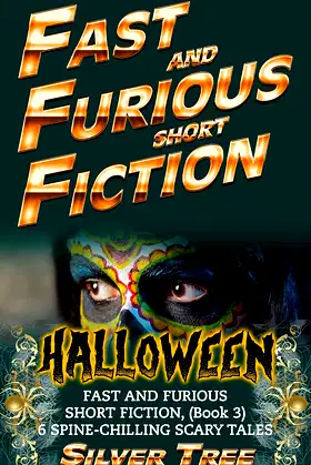 FAST AND FURIOUS SHORT FICTION : HALLOWEEN - 6 Spine-chilling stories poster