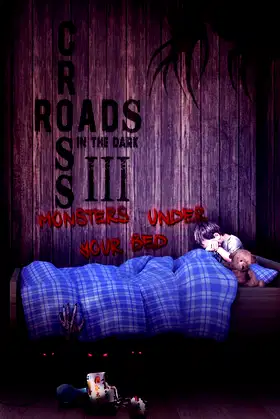 Crossroads in the Dark 3: Monsters Under Your Bed poster