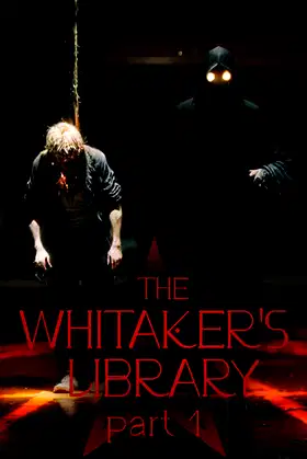 The Whitaker’s Library - Part 1 poster