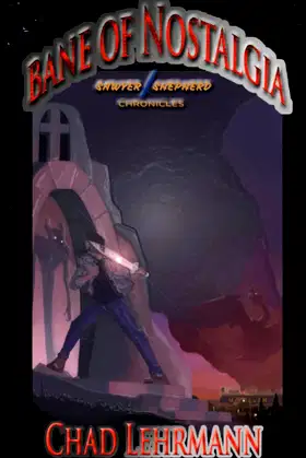 Bane of Nostalgia (Sawyer Shepherd Chronicles) poster