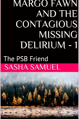 Margo Fawn and the Contagious Missing Delirium - 1: The PSB Friend poster