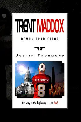 Trent Maddox - Demon Eradicator: His Way Is the Highway to Hell poster