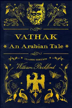Vathek ; An Arabian Tale: Illustrated and annotated poster
