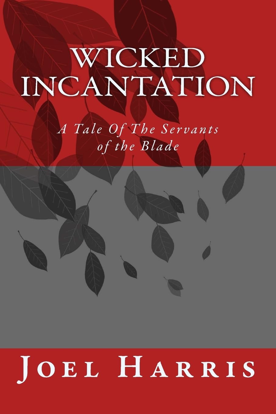 Wicked Incantation: A Tale Of The Servants of the Blade poster
