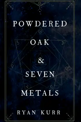 Powdered Oak and Seven Metals (Esoteric Alchemy) poster