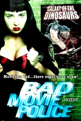 Bad Movie Police: Case #1: Galaxy Of The Dinosaurs poster