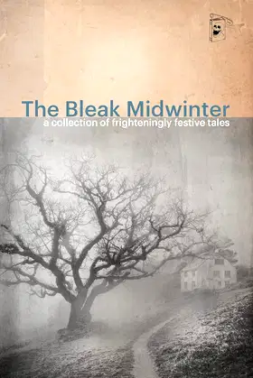 The Bleak Midwinter: A Collection of Frighteningly Festive Tales poster