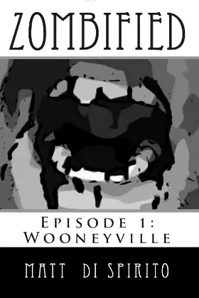 Zombified: Episode 1: Wooneyville poster
