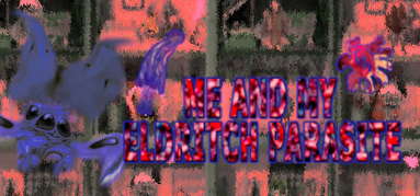 Me and my eldritch parasite capsule