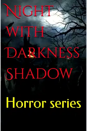 Night with Darkness Shadow: Horror series (Hazel's Birthday Book 1) poster