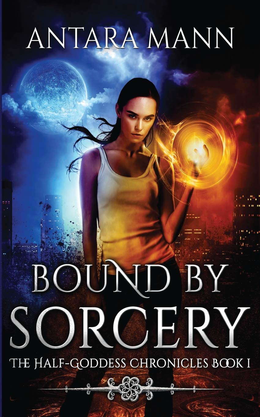 Bound by Sorcery: A New Adult Urban Fantasy (The Half-Goddess Chronicles) poster