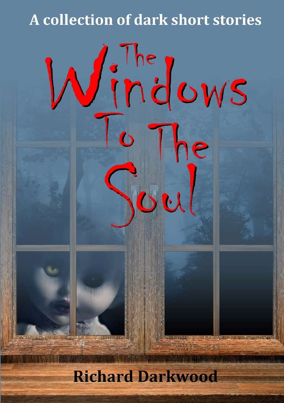 The Windows To The Soul: A collection of dark short stories poster