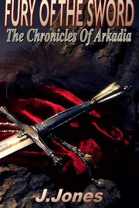 Fury of the Sword: Chronicles of Arkadia Vol 3 poster