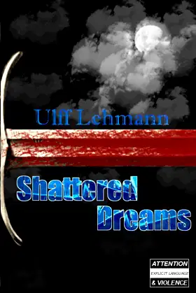 Shattered Dreams (Light in the Dark Volume 1) poster
