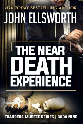 The Near Death Experience (Thaddeus Murfee Thrillers) poster
