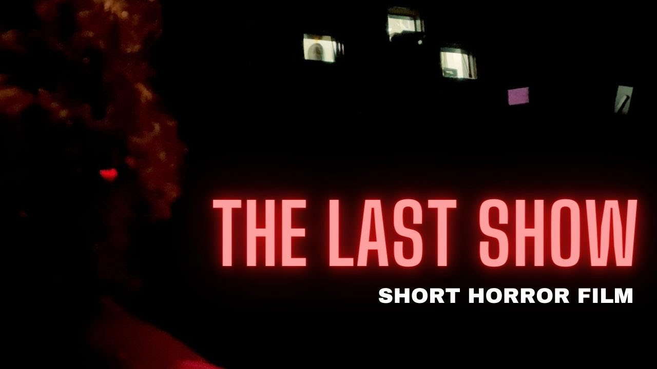 The Last Show - Short Horror Film