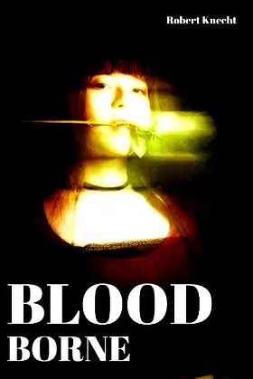 Blood Borne: The crimson that outshines Claret poster