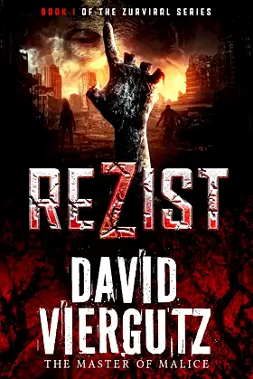 ReZist (A Zombie Apocalypse Survival Novel): Book 1 of The ZurViral Series poster