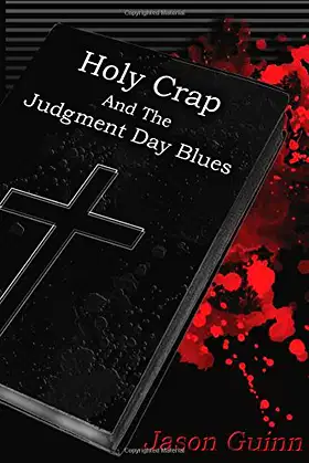 Holy Crap: And the Judgment Day Blues poster