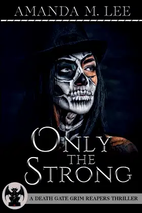 Only the Strong (A Death Gate Grim Reapers Thriller) poster