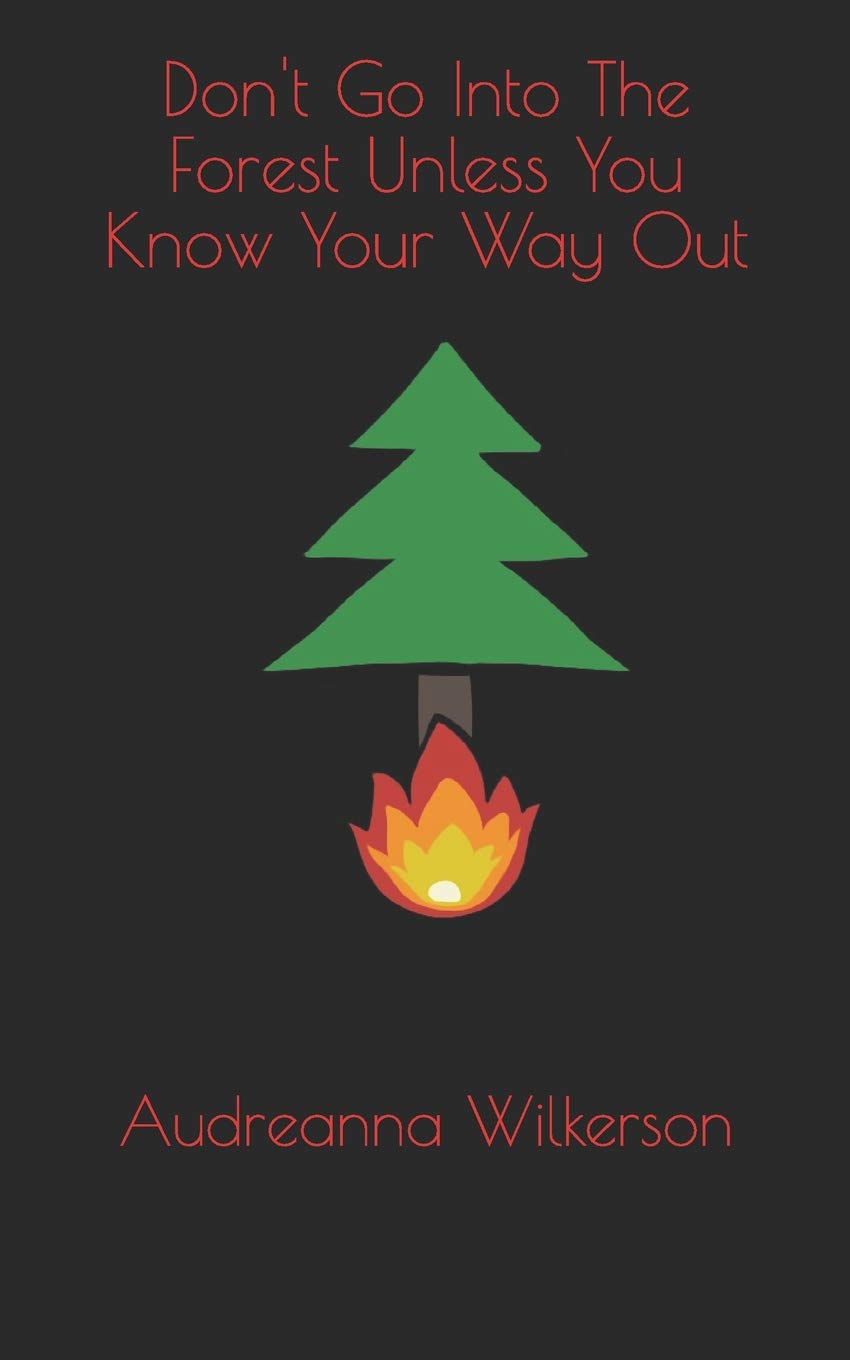 Don't Go Into The Forest Unless You Know Your Way Out poster