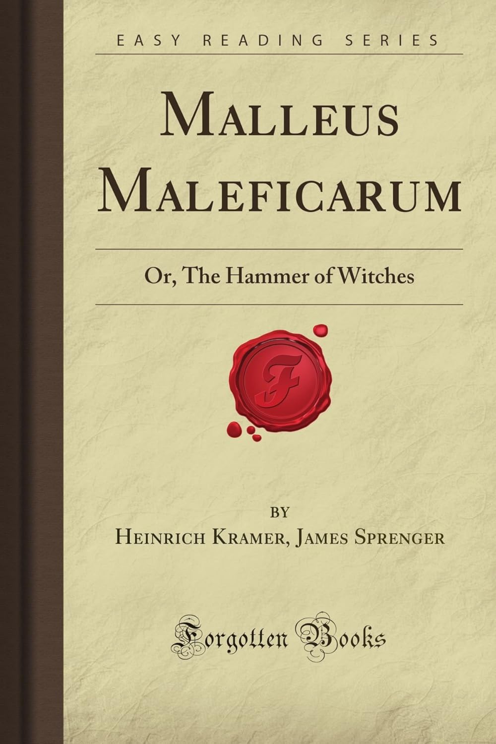 Malleus Maleficarum: Or, The Hammer of Witches (Forgotten Books) poster