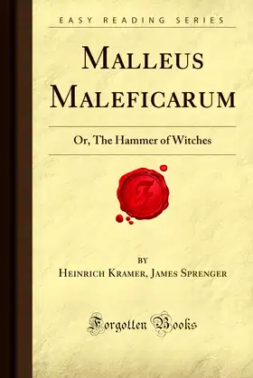 Malleus Maleficarum: Or, The Hammer of Witches (Forgotten Books) poster