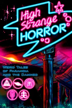 High Strange Horror: Weird Tales of Paranoia and the Damned poster