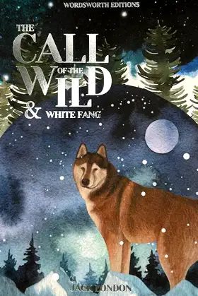 Call of the Wild and White Fang (Wordsworth Classics) poster
