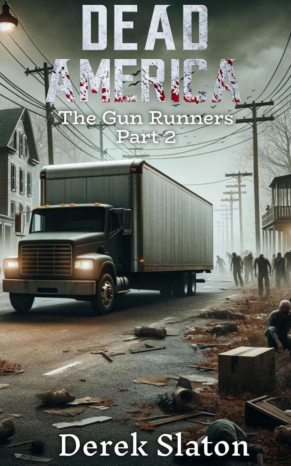 Dead America - Gun Runners pt. 2 (Dead America - The Northwest War) poster