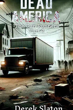 Dead America - Gun Runners pt. 2 (Dead America - The Northwest War) poster
