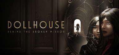 Dollhouse: Behind the Broken Mirror capsule