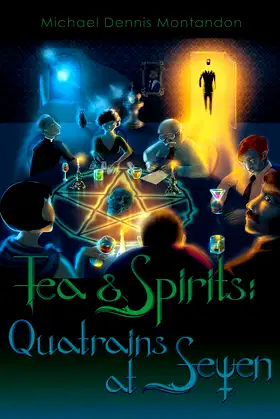 Tea & Spirits: Quatrains at Seven poster