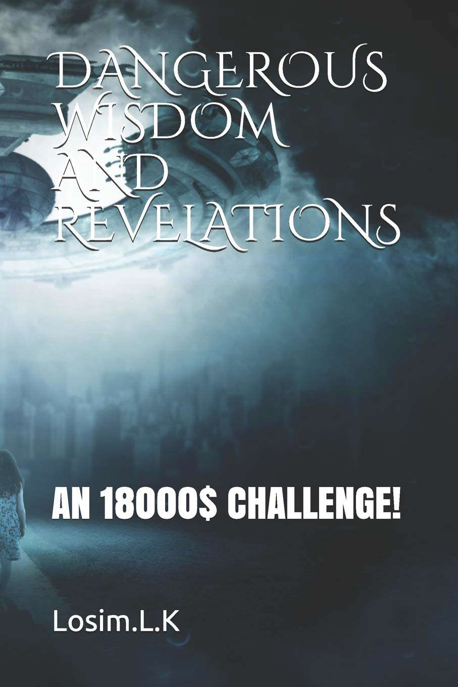 DANGEROUS WISDOM AND REVELATIONS: AN 18000$ CHALLENGE! poster