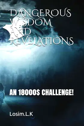 DANGEROUS WISDOM AND REVELATIONS: AN 18000$ CHALLENGE! poster