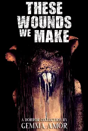These Wounds We Make poster