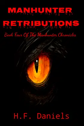 Manhunter Retributions: (Book 4 Of The Manhunter Chronicles) poster