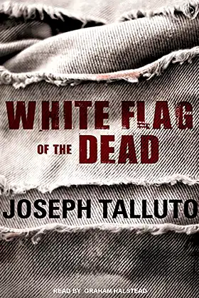 White Flag of the Dead: Zombie Survival Series (White Flag of the Dead, 1) poster