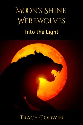 Moon's Shine Werewolves: Into the Light (MoonShine Werewolves) poster