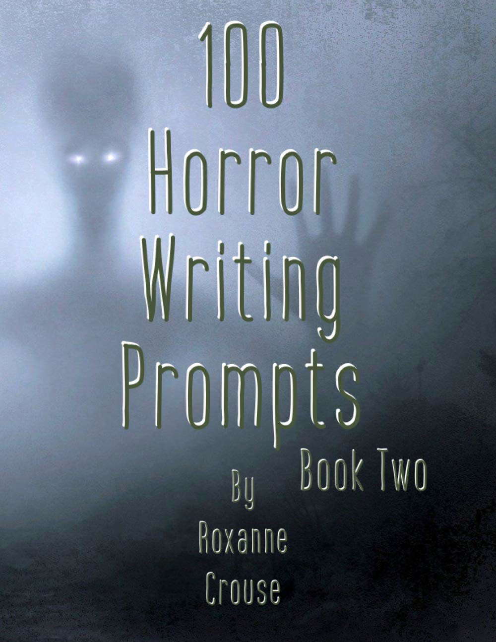 100 Horror Writing Prompts: Writing Prompts For Creepy Creatives poster