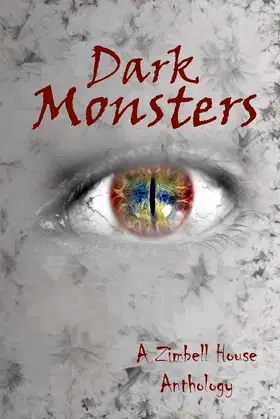 Dark Monsters: A Zimbell House Anthology poster
