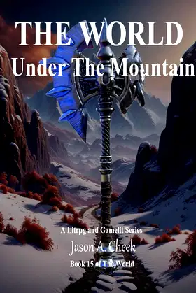Under The Mountain: A Litrpg and Gamelit Series (The World Book 15) poster