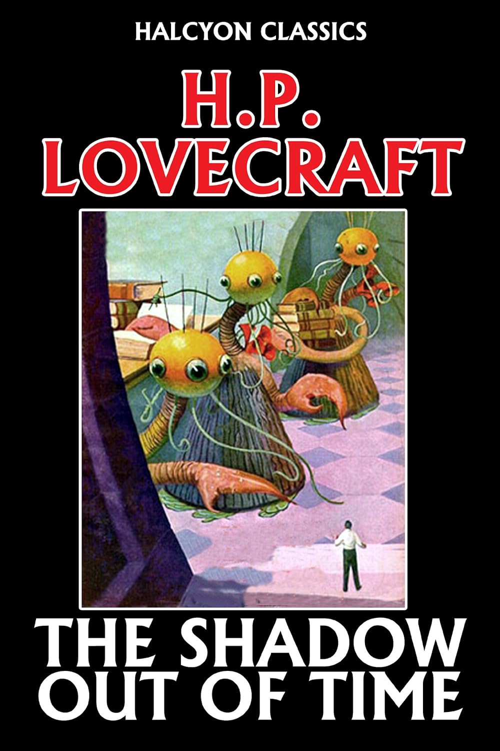 The Shadow Out of Time by H. P. Lovecraft (Halcyon Classics) poster