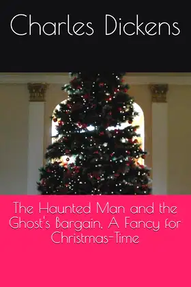 The Haunted Man and the Ghost's Bargain, A Fancy for Christmas-Time poster