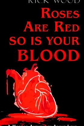 Roses Are Red, So Is Your Blood poster