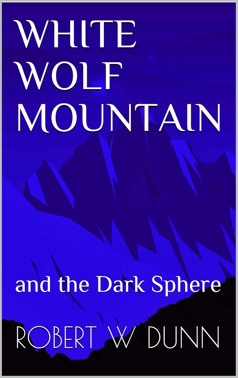 WHITE WOLF MOUNTAIN: and the Dark Sphere poster