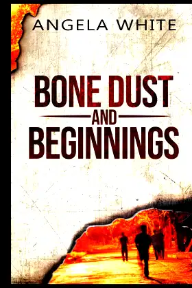 Bone Dust and Beginnings (Alexa's Travels) poster