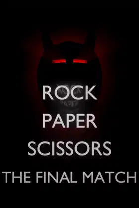 Rock Paper Scissors - The Final Match poster